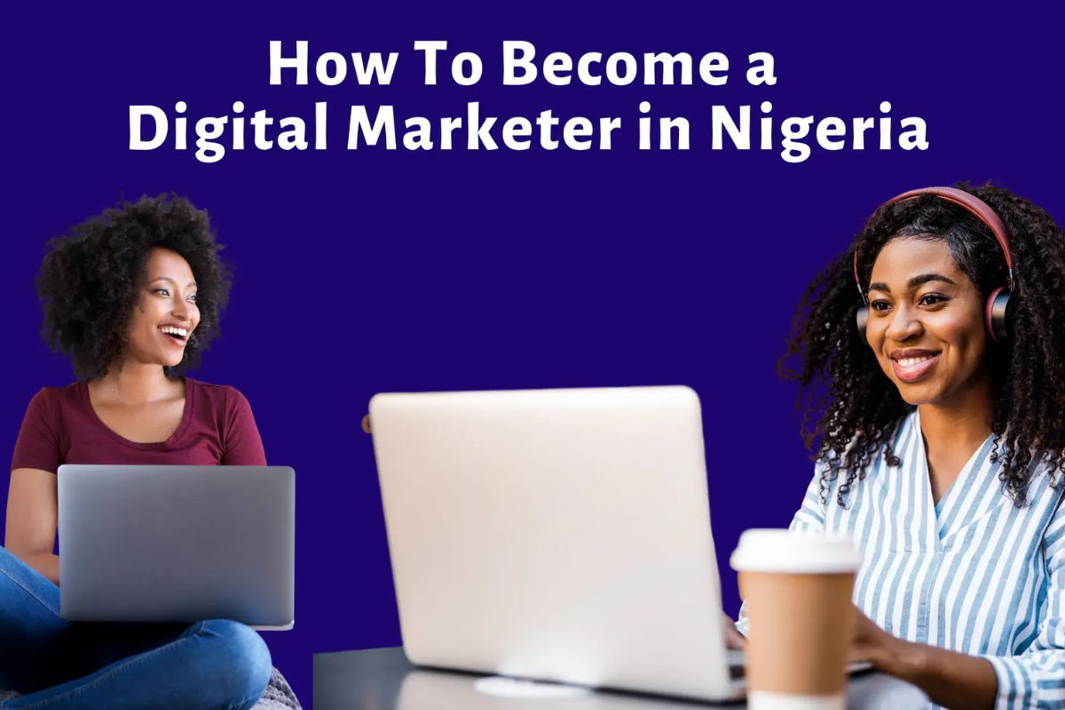 How to Start a Career in Digital Marketing in Nigeria